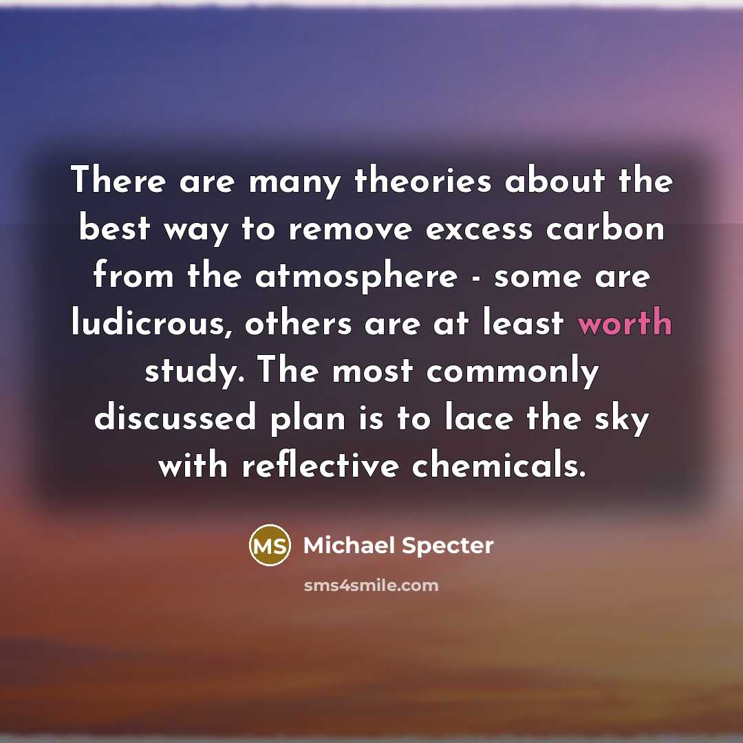 “There are many theories about the best way to remove…” quote by Michael Specter