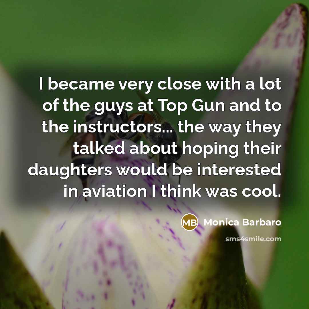 “I became very close with a lot of the guys…” quote by Monica Barbaro