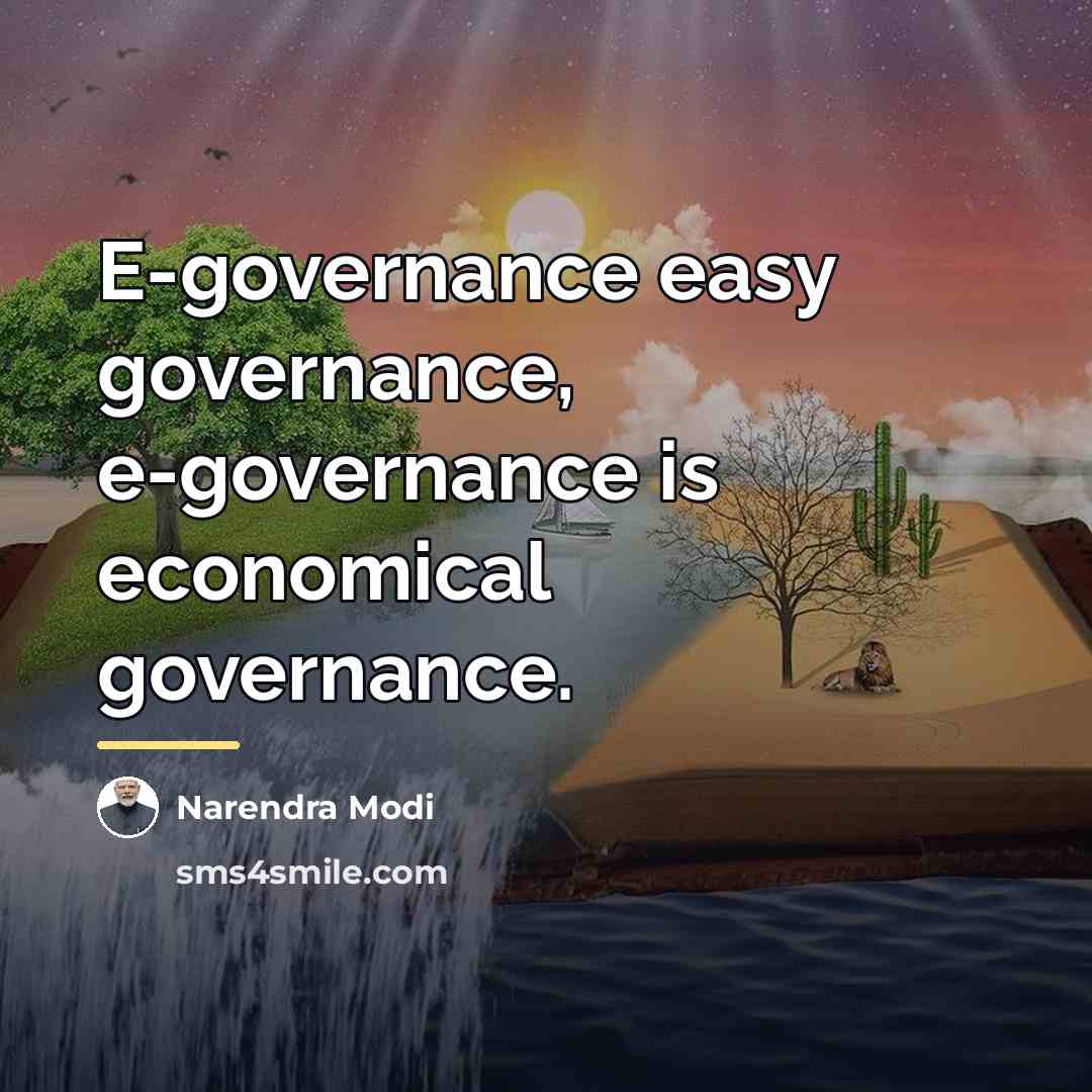 “E-governance easy governance, e-governance is economical governance.…” quote by Narendra Modi