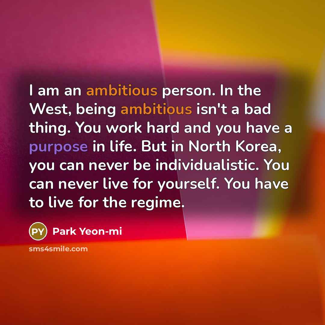 “I am an ambitious person. In the West, being ambitious…” quote by Park Yeon-mi