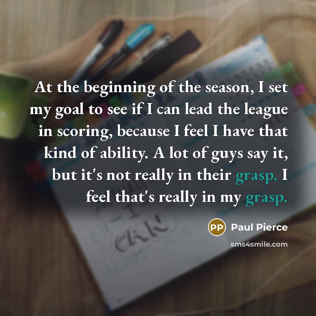 “At the beginning of the season, I set my goal…” quote by Paul Pierce
