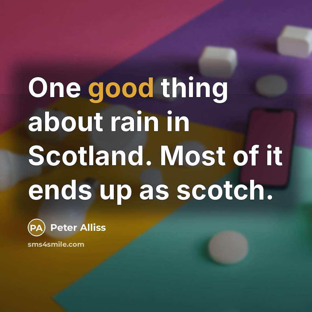“One good thing about rain in Scotland. Most of it…” quote by Peter Alliss