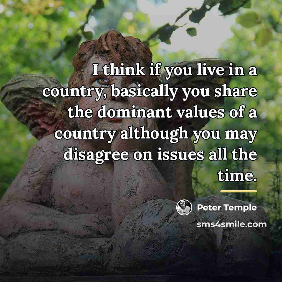 “I think if you live in a country, basically you…” quote by Peter Temple