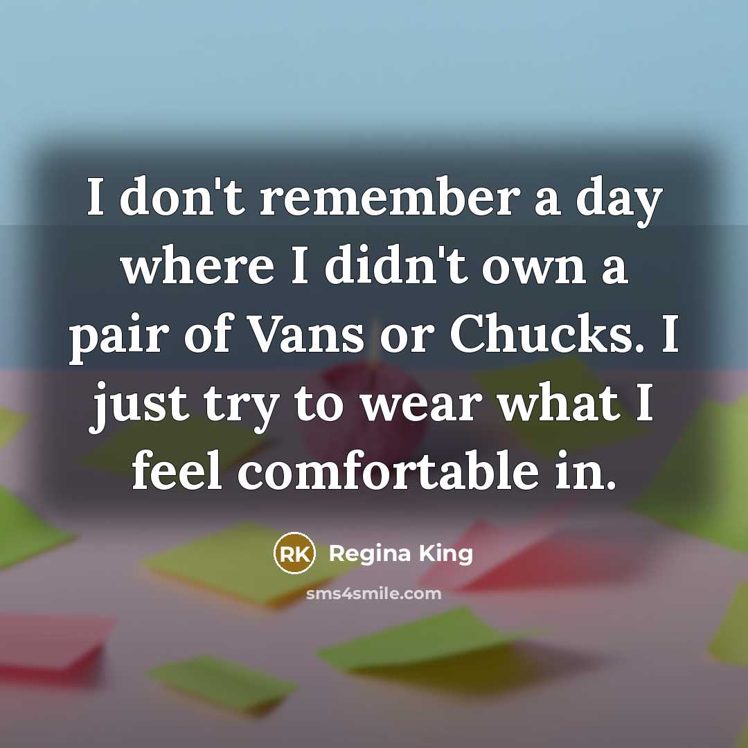 “I don't remember a day where I didn't own a…” quote by Regina King