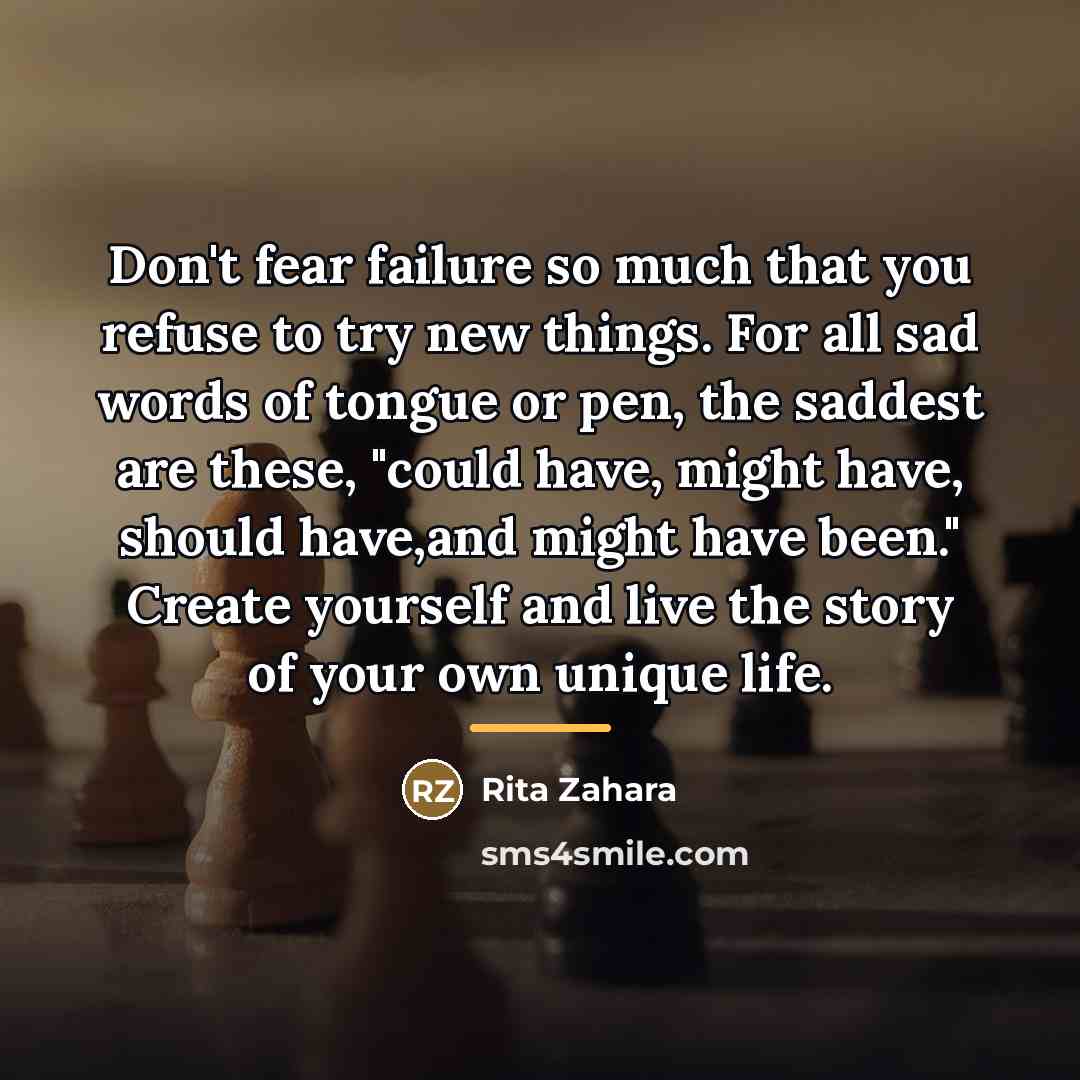 “Don't fear failure so much that you refuse to try…” quote by Rita Zahara
