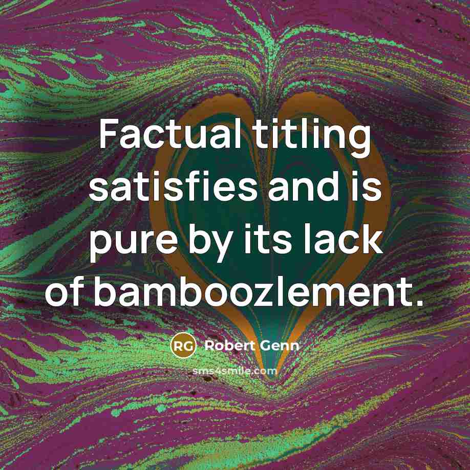 “Factual titling satisfies and is pure by its lack of…” quote by Robert Genn