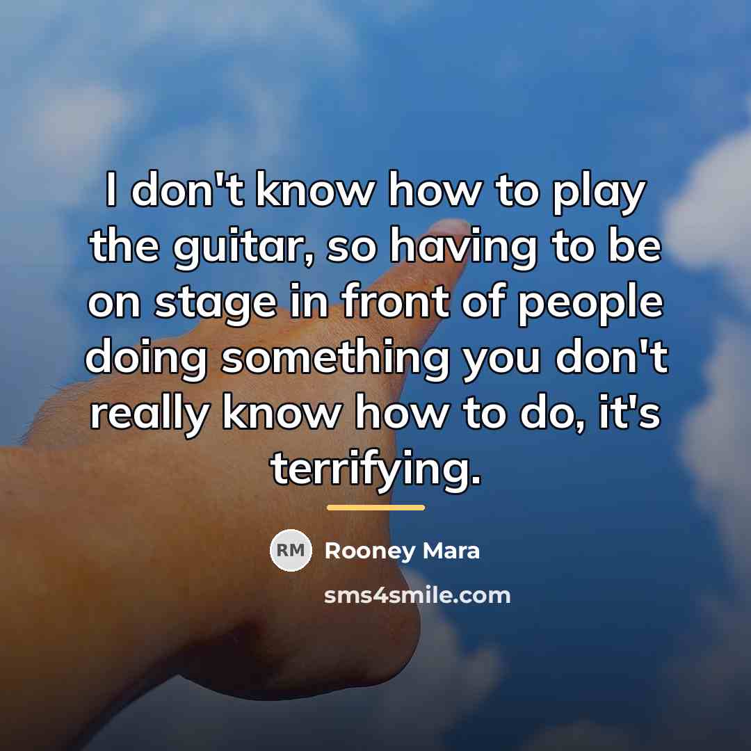 “I don't know how to play the guitar, so having…” quote by Rooney Mara