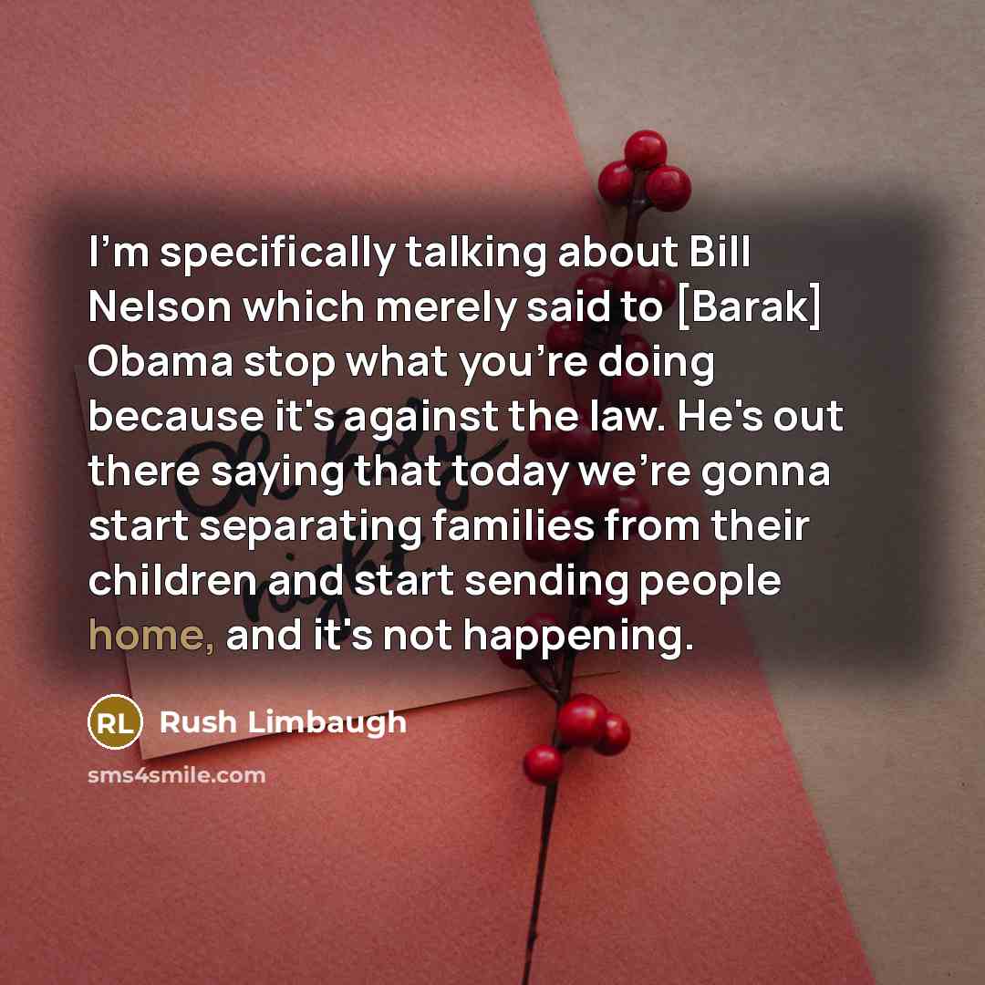 “I'm specifically talking about Bill Nelson which merely said to…” quote by Rush Limbaugh