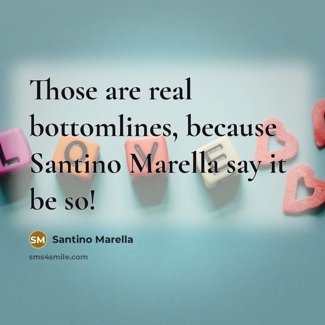 “Those are real bottomlines, because Santino Marella say it be…” quote by Santino Marella