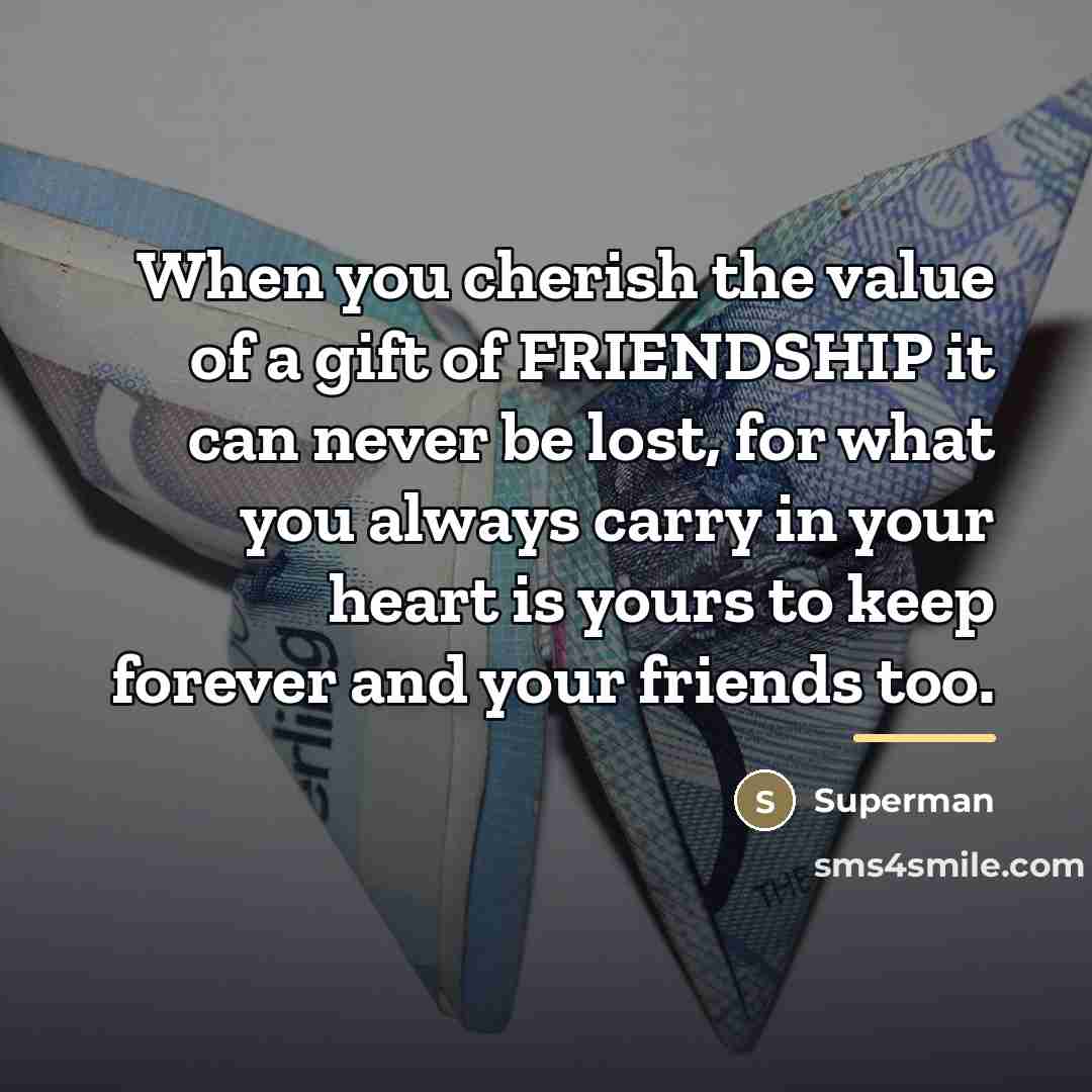 “When you cherish the value of a gift of FRIENDSHIP…” quote by Superman