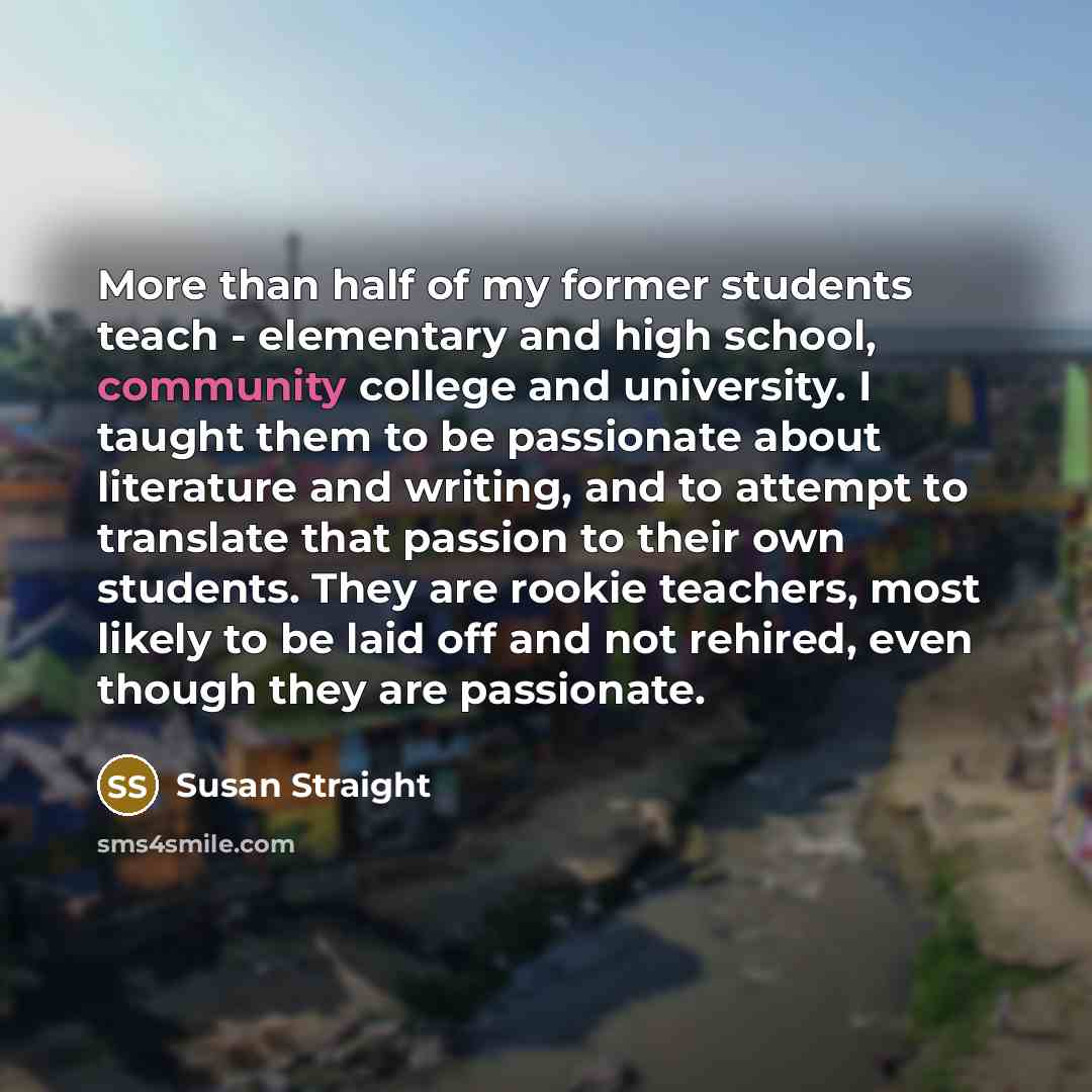 “More than half of my former students teach - elementary…” quote by Susan Straight