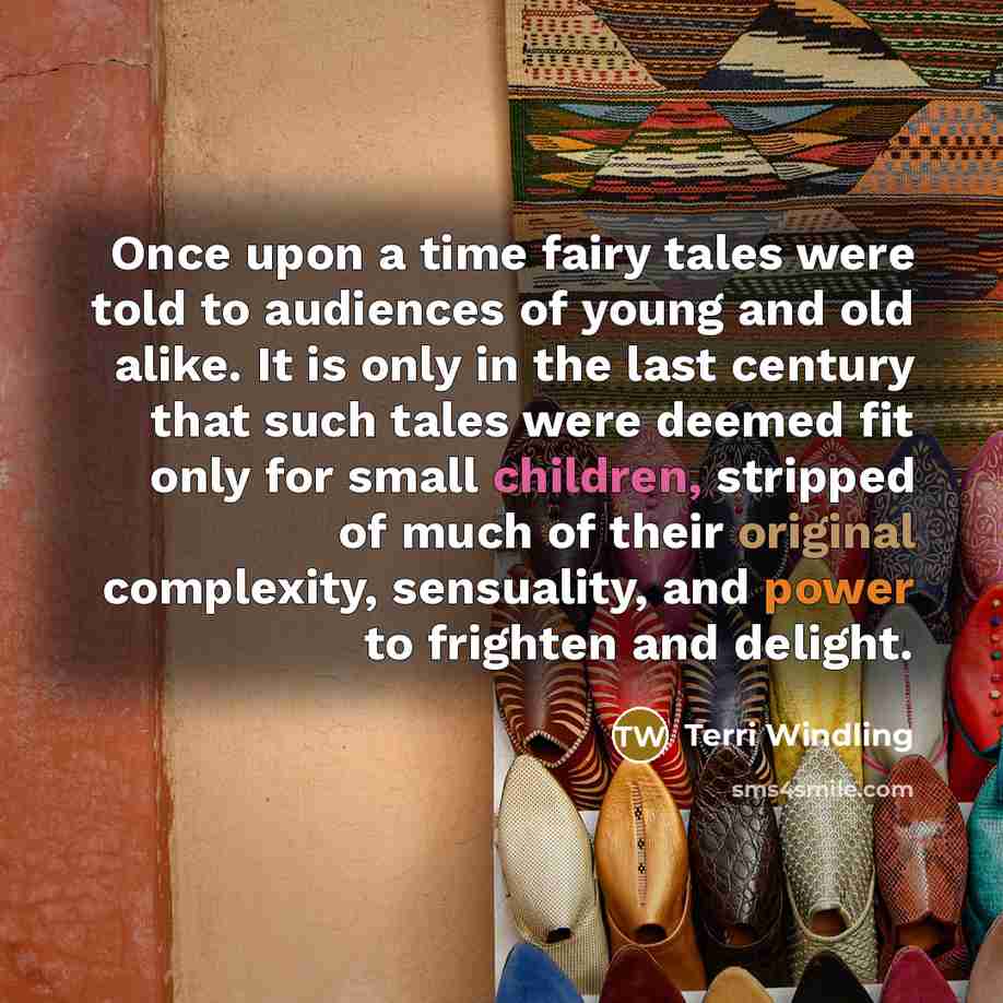 “Once upon a time fairy tales were told to audiences…” quote by Terri Windling