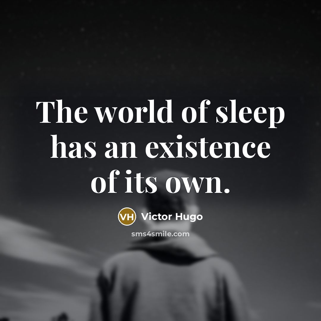 “The world of sleep has an existence of its own.…” quote by Victor Hugo
