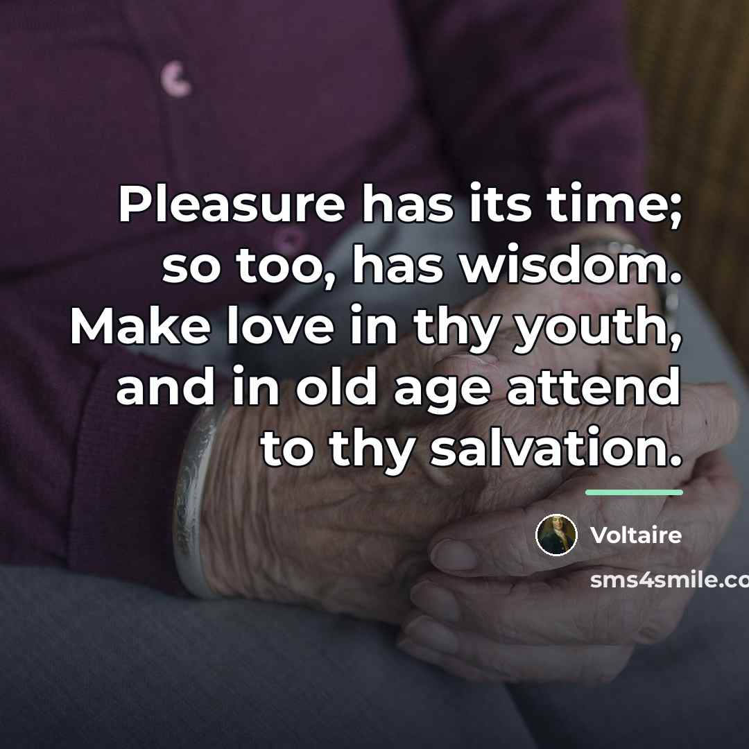 “Pleasure has its time; so too, has wisdom. Make love…” quote by Voltaire