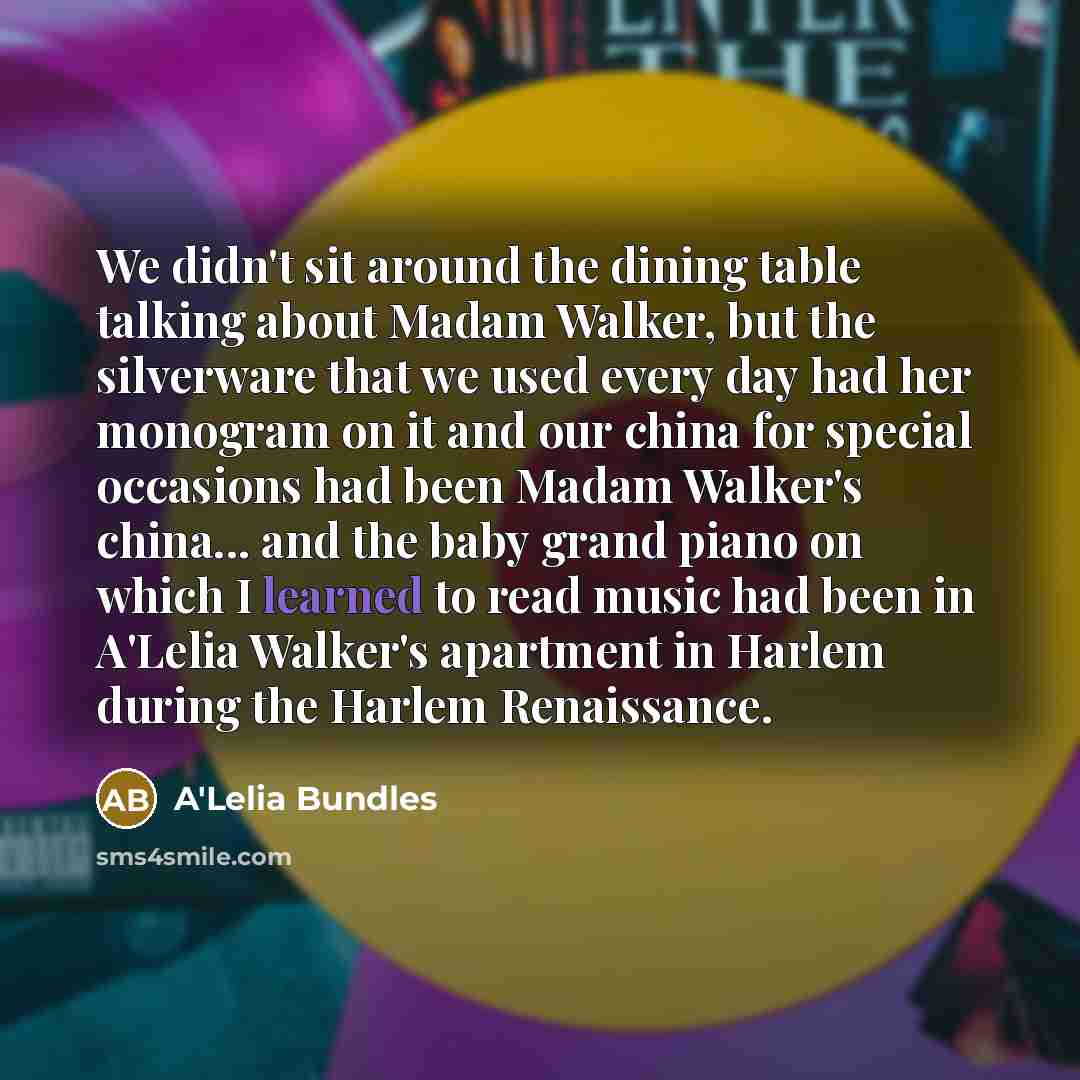 “We didn't sit around the dining table talking about Madam…” quote by A'Lelia Bundles