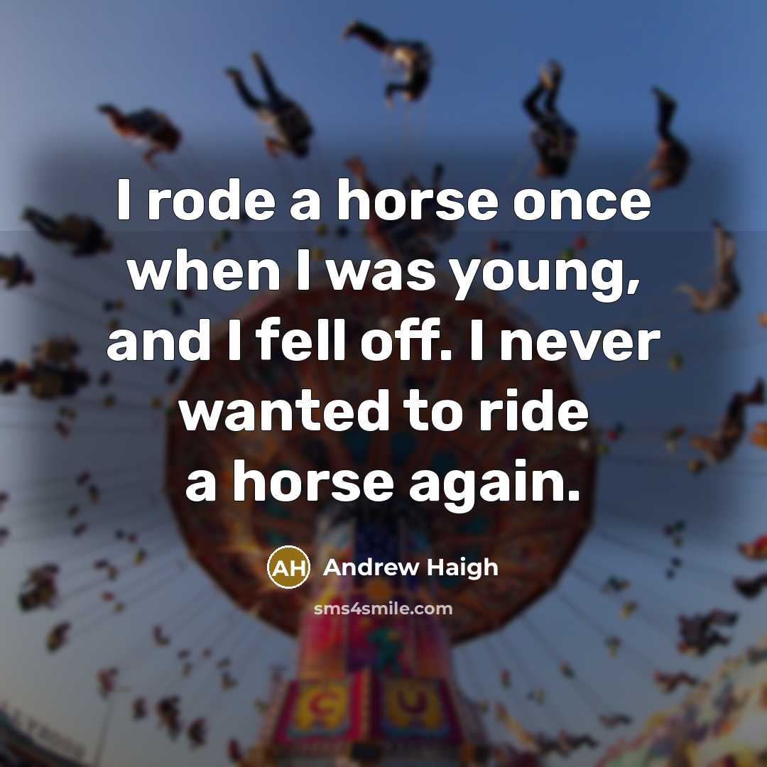 “I rode a horse once when I was young, and…” quote by Andrew Haigh