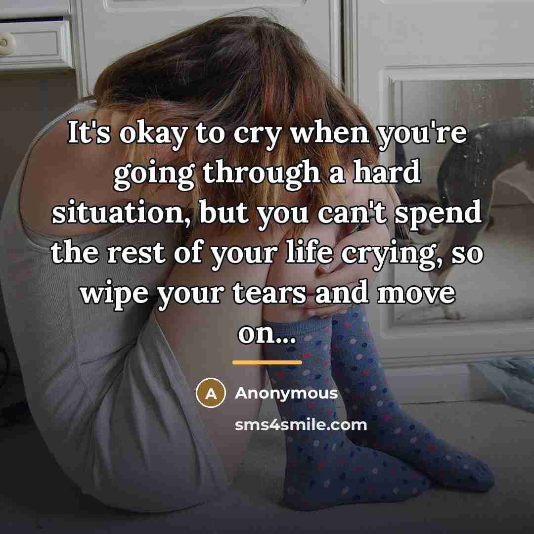 “It's okay to cry when you're going through a hard…” quote by Anonymous