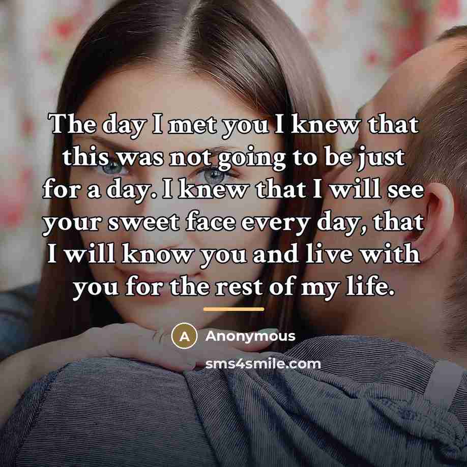 “The day I met you I knew that this was…” quote by Anonymous