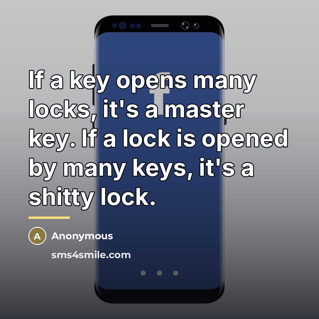 “If a key opens many locks, it's a master key.…” quote by Anonymous