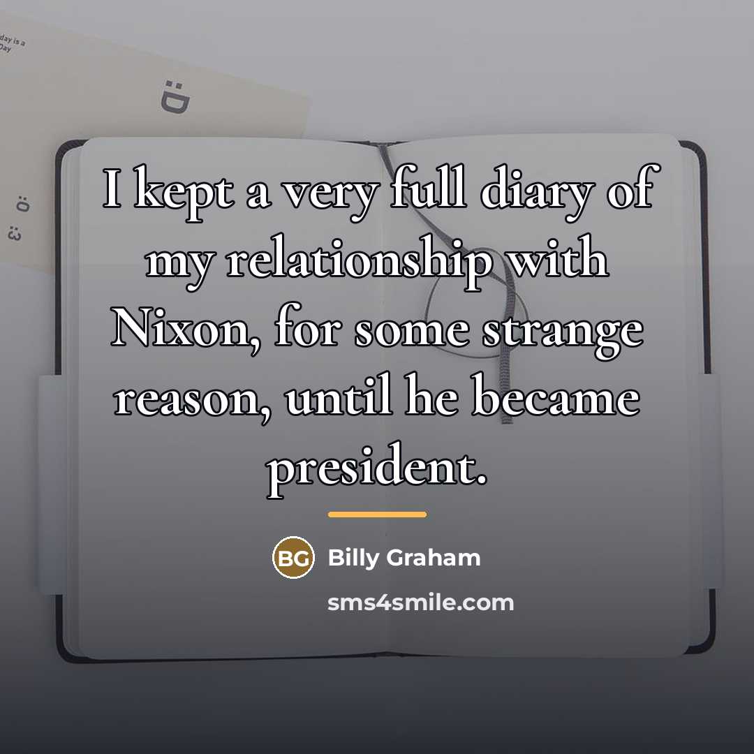 “I kept a very full diary of my relationship with…” quote by Billy Graham