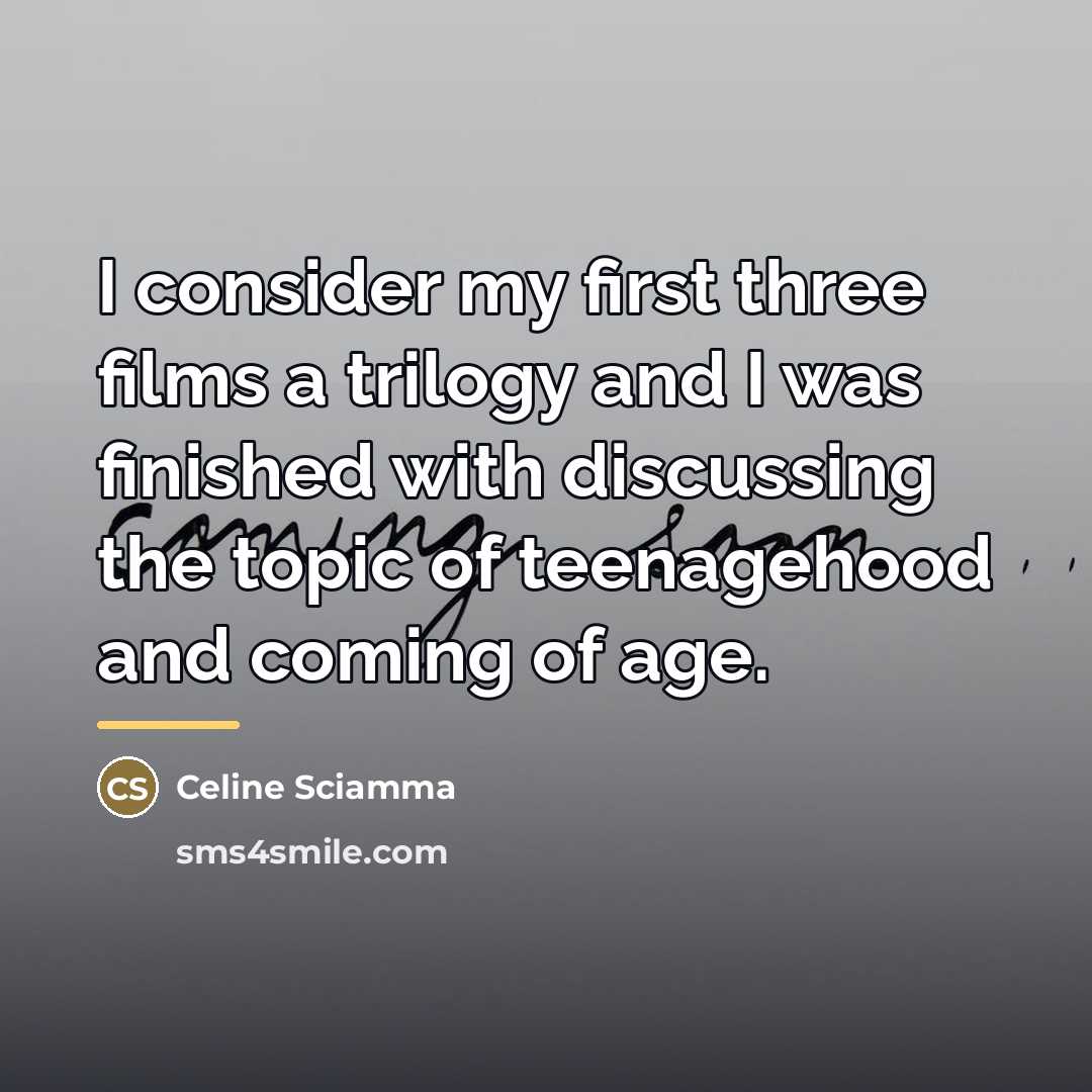 “I consider my first three films a trilogy and I…” quote by Celine Sciamma
