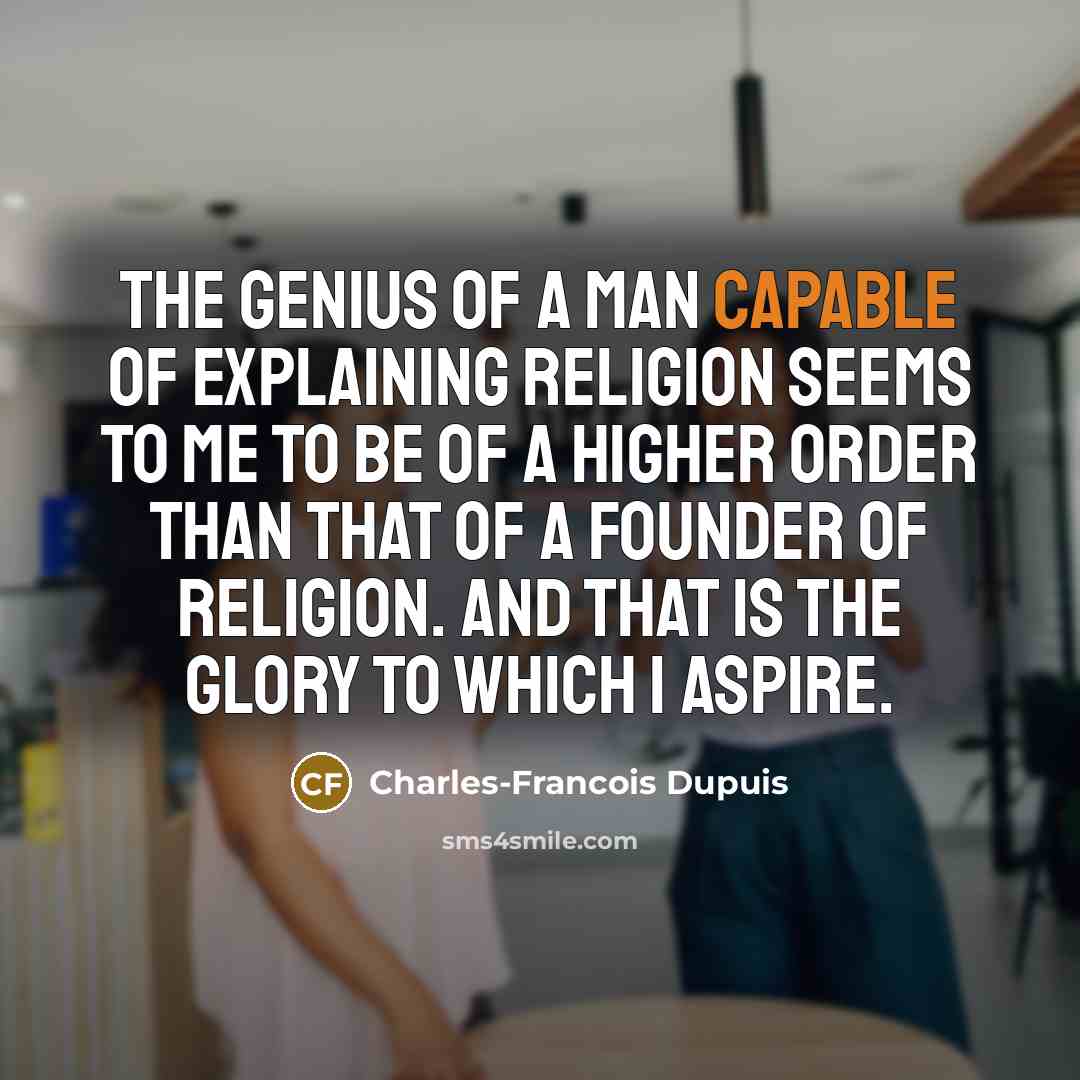 “The genius of a man capable of explaining religion seems…” quote by Charles-Francois Dupuis