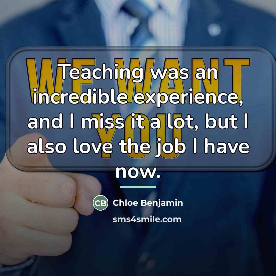 “Teaching was an incredible experience, and I miss it a…” quote by Chloe Benjamin