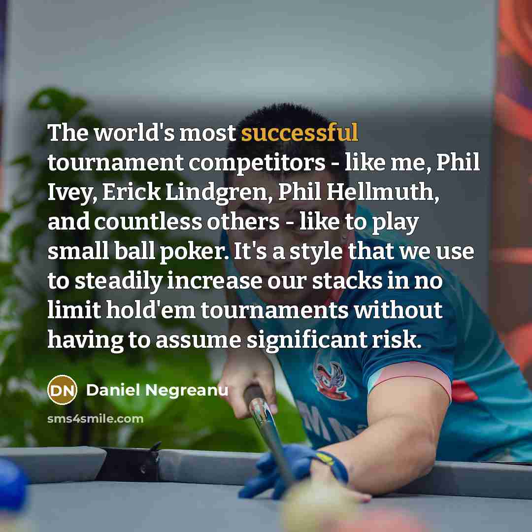 “The world's most successful tournament competitors - like me, Phil…” quote by Daniel Negreanu