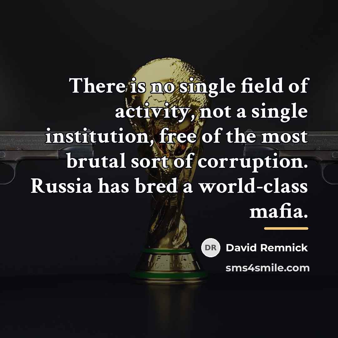 “There is no single field of activity, not a single…” quote by David Remnick