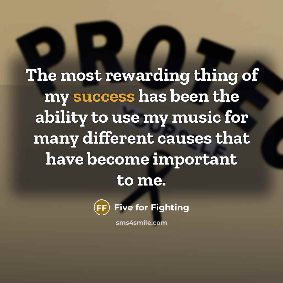 “The most rewarding thing of my success has been the…” quote by Five for Fighting