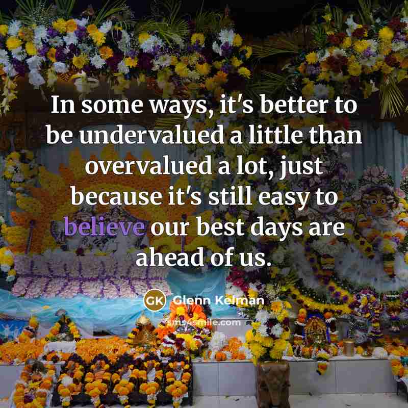“In some ways, it's better to be undervalued a little…” quote by Glenn Kelman