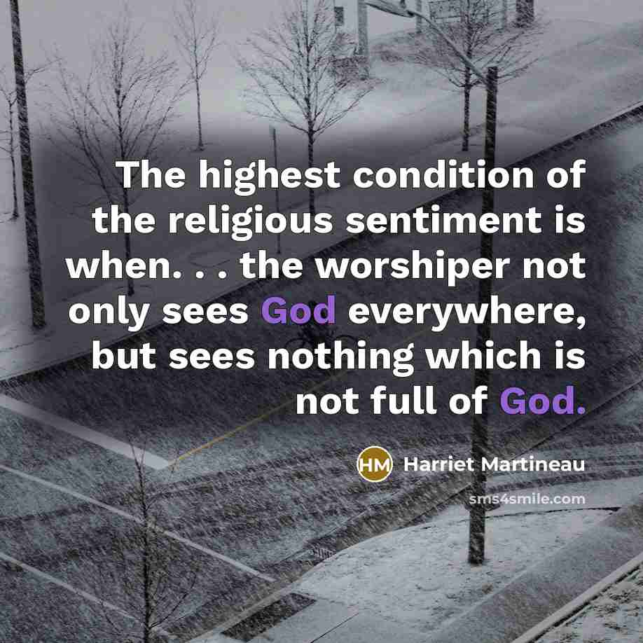 “The highest condition of the religious sentiment is when. .…” quote by Harriet Martineau