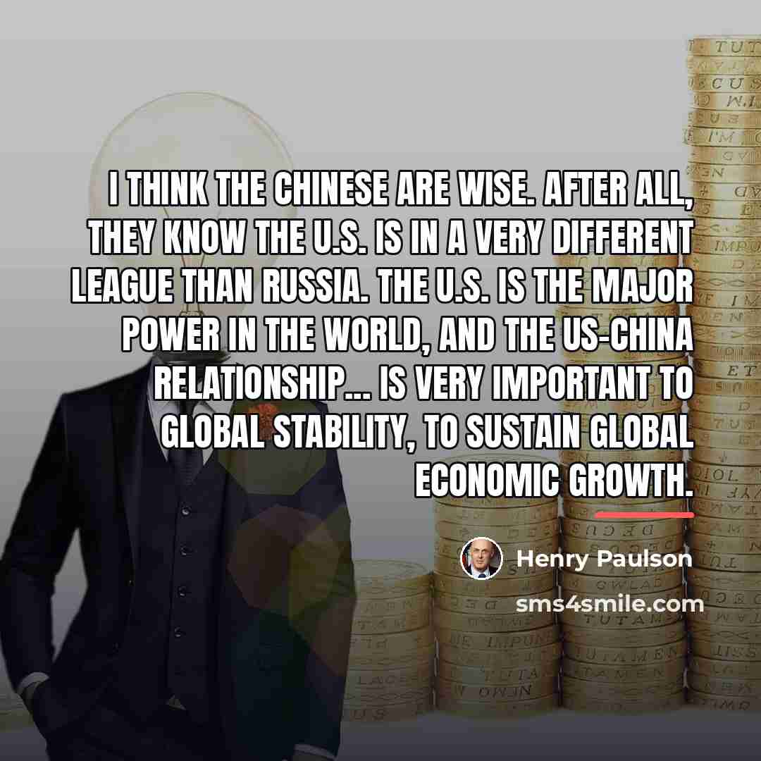 “I think the Chinese are wise. After all, they know…” quote by Henry Paulson