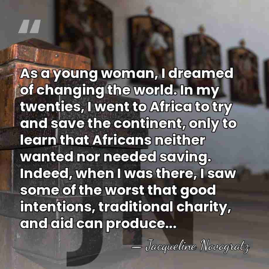 As a young woman, I dreamed of changing the world. In my&hellip; - Jacqueline Novogratz