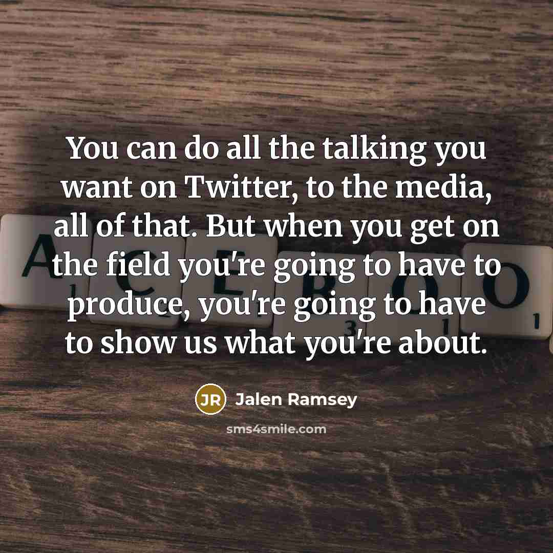 “You can do all the talking you want on Twitter,…” quote by Jalen Ramsey