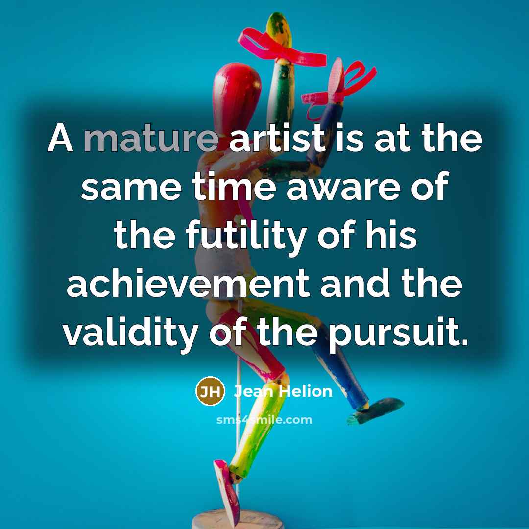 “A mature artist is at the same time aware of…” quote by Jean Helion