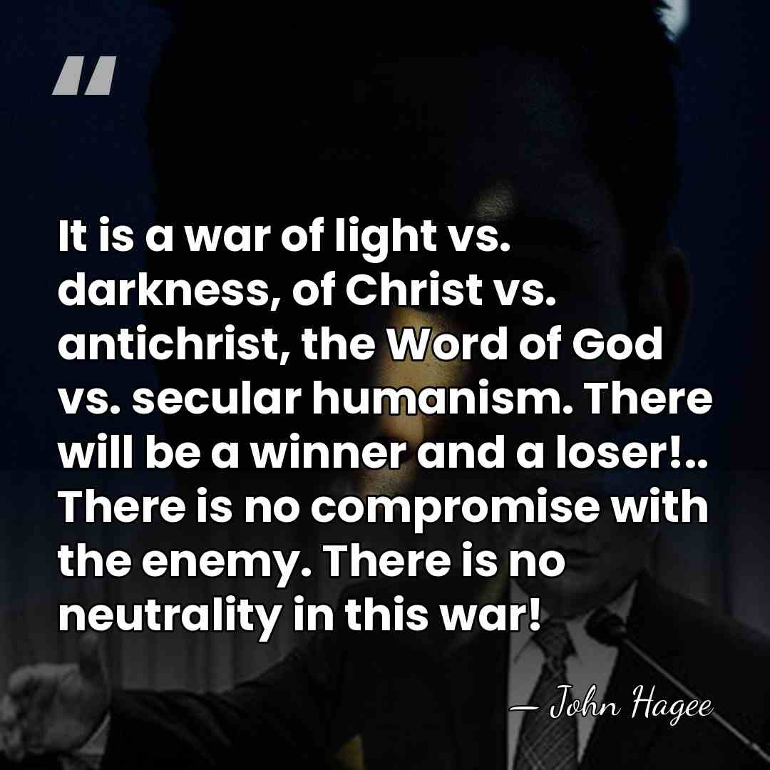 It is a war of light vs. darkness, of Christ vs. antichrist,&hellip; - John Hagee
