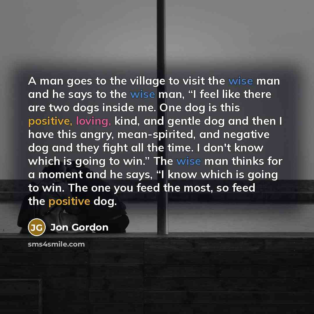 “A man goes to the village to visit the wise…” quote by Jon Gordon
