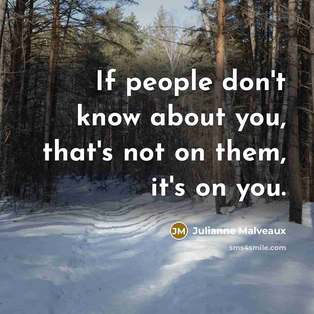 “If people don't know about you, that's not on them,…” quote by Julianne Malveaux