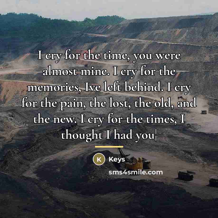 “I cry for the time, you were almost mine. I…” quote by Keys