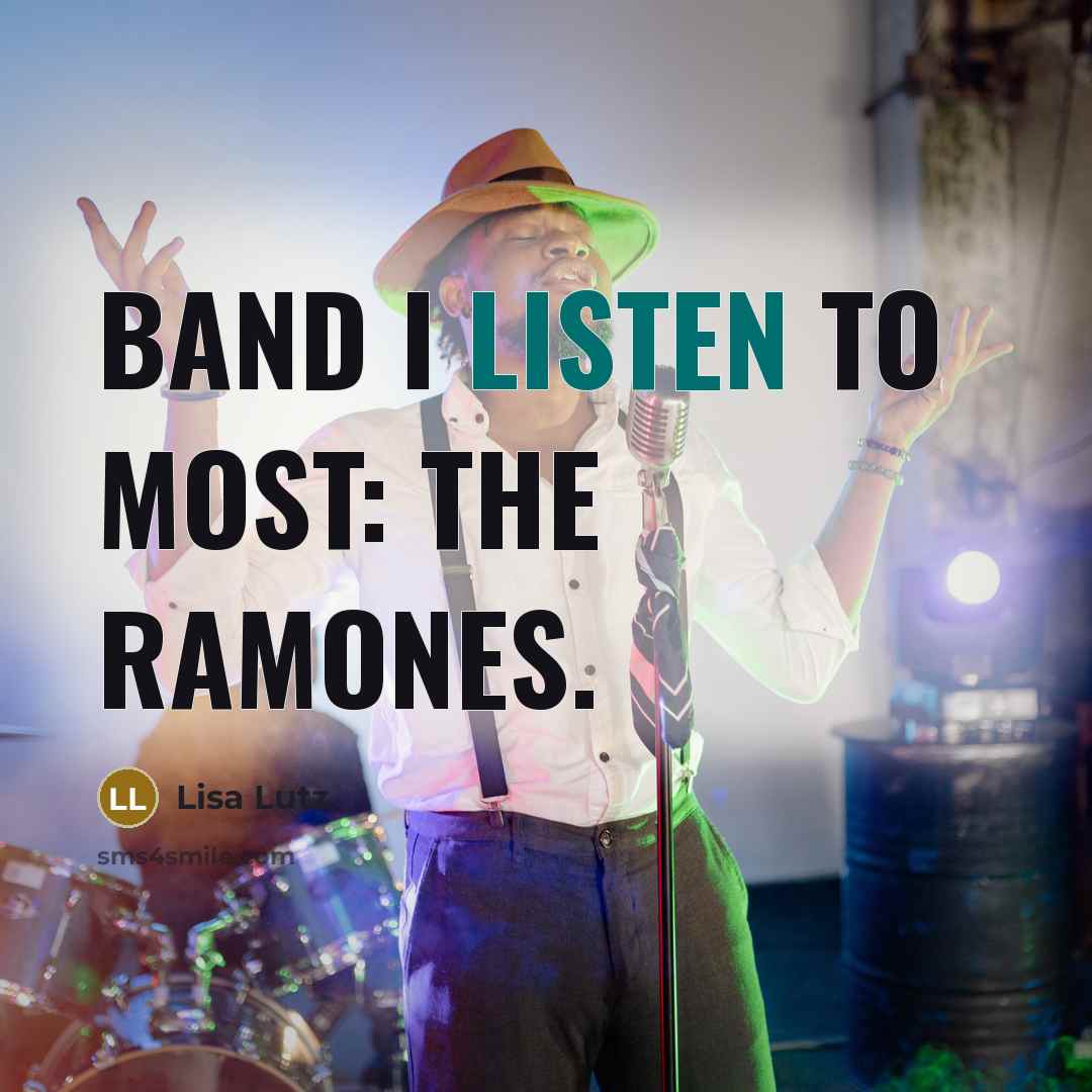 “Band I listen to most: The Ramones.…” quote by Lisa Lutz