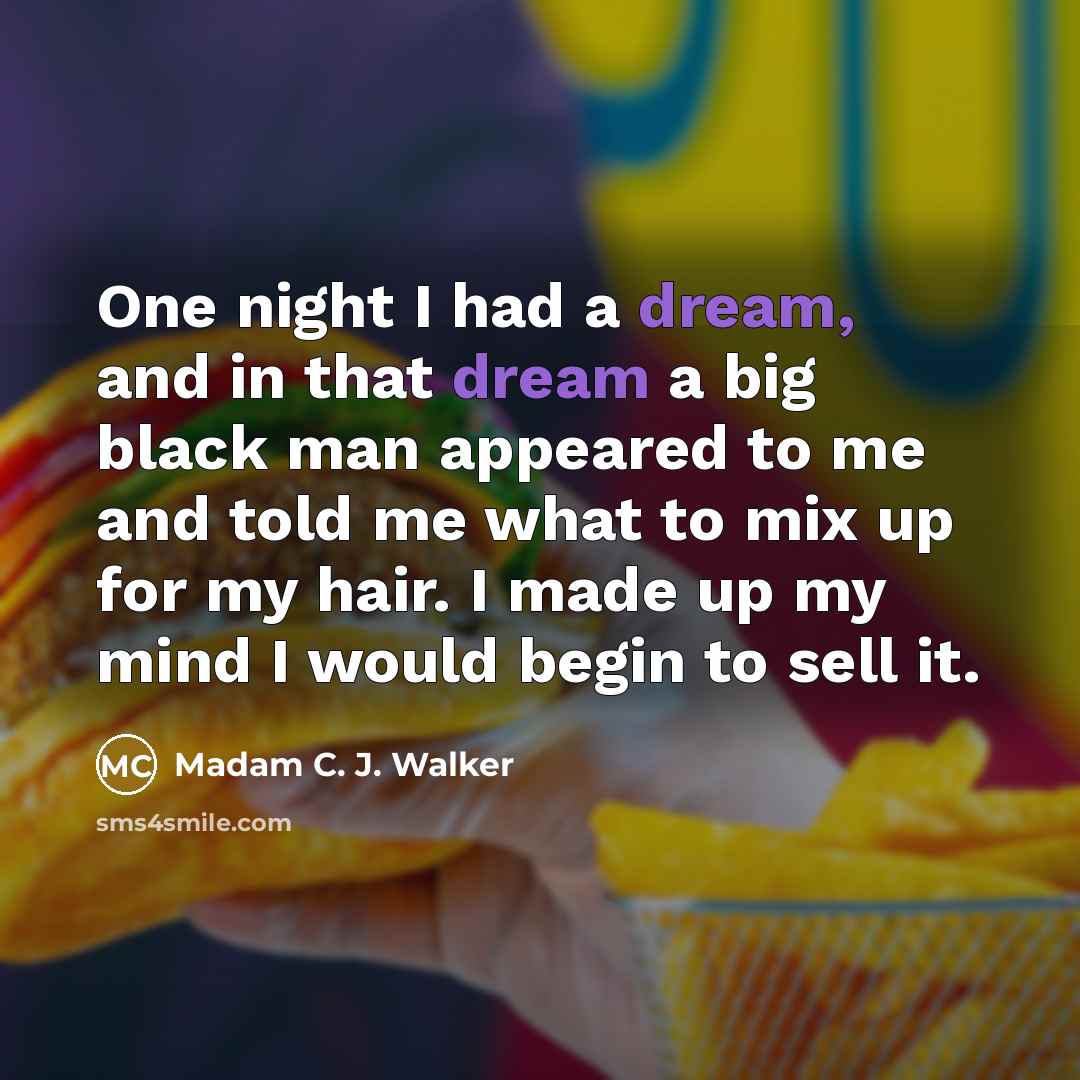 “One night I had a dream, and in that dream…” quote by Madam C. J. Walker