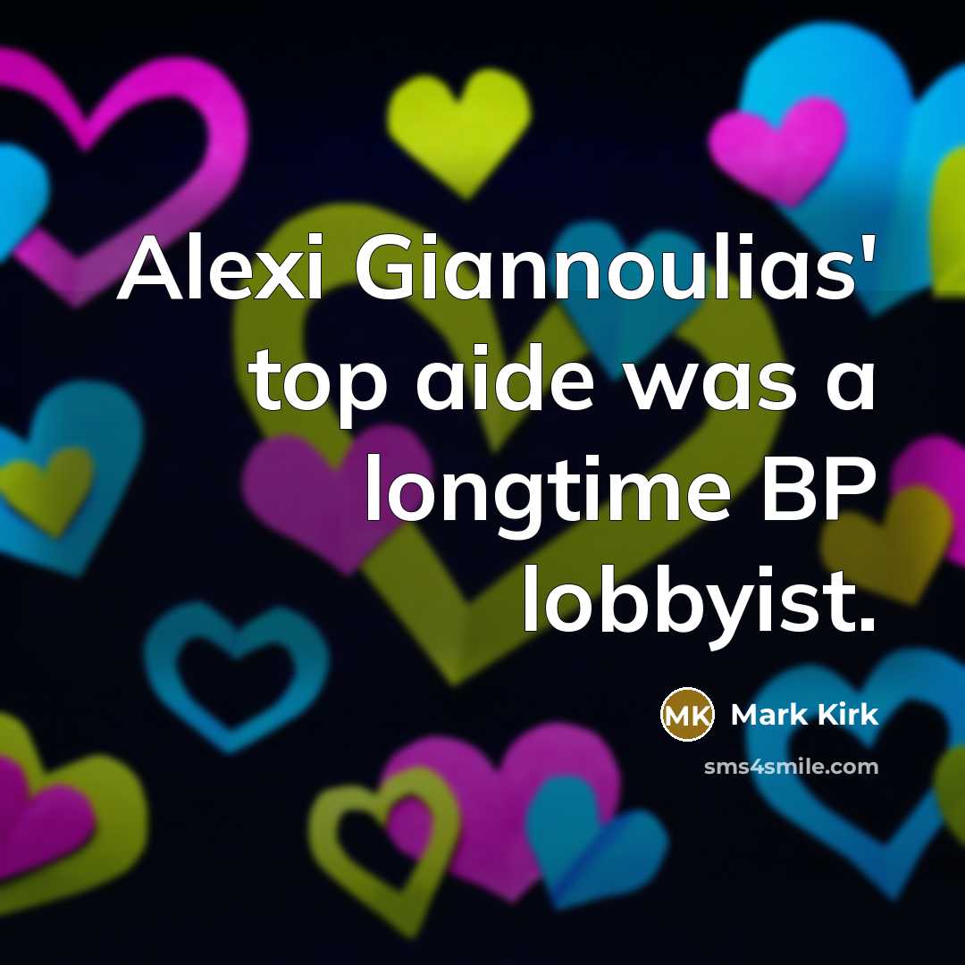 “Alexi Giannoulias' top aide was a longtime BP lobbyist.…” quote by Mark Kirk