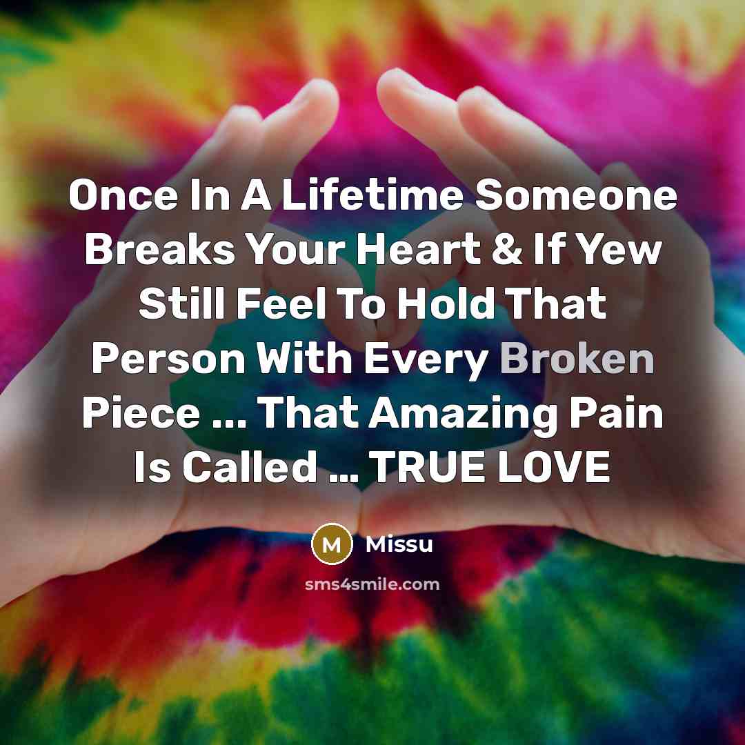 “Once In A Lifetime Someone Breaks Your Heart & If…” quote by Missu