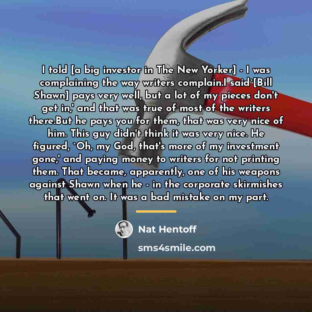 “I told [a big investor in The New Yorker] -…” quote by Nat Hentoff