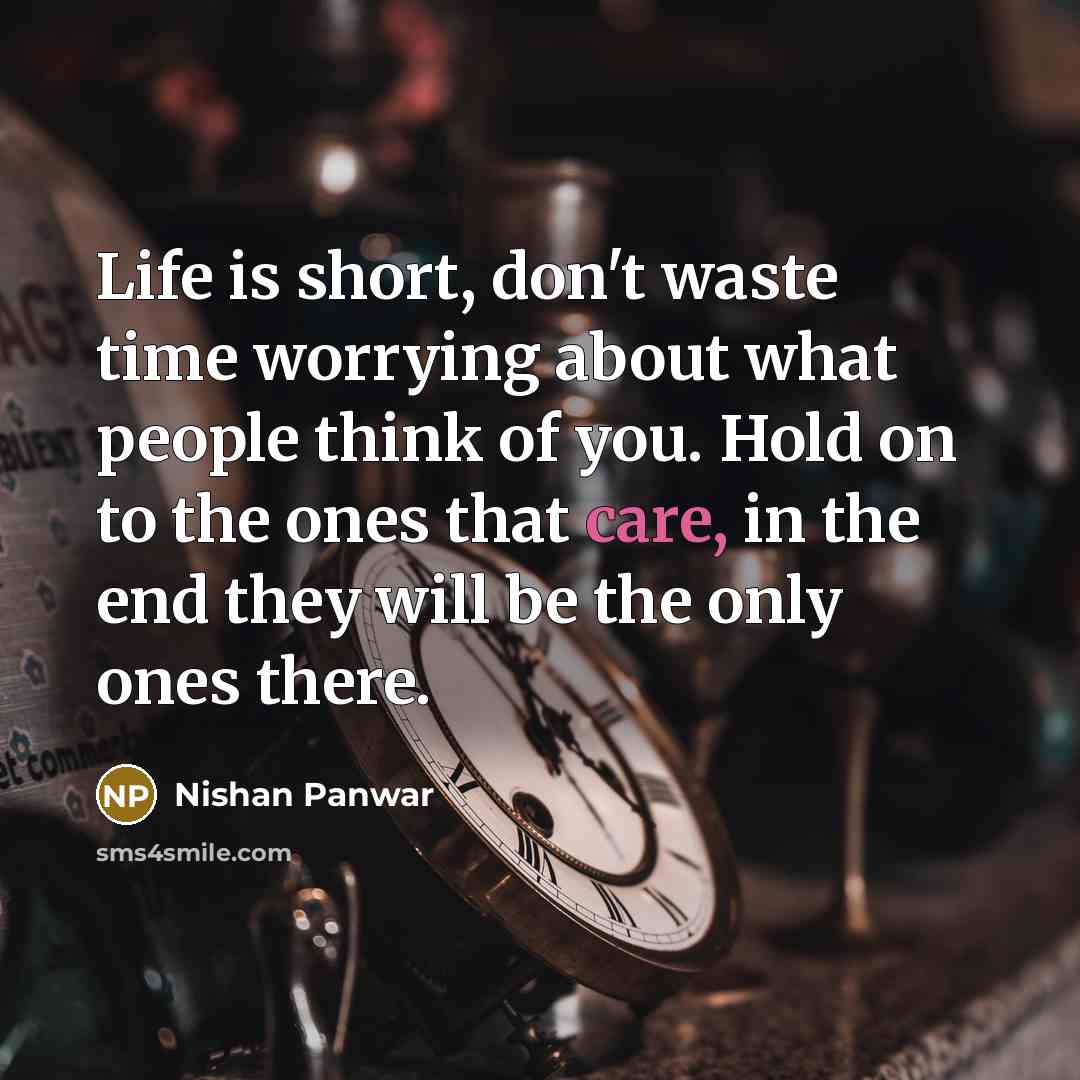 “Life is short, don't waste time worrying about what people…” quote by Nishan Panwar