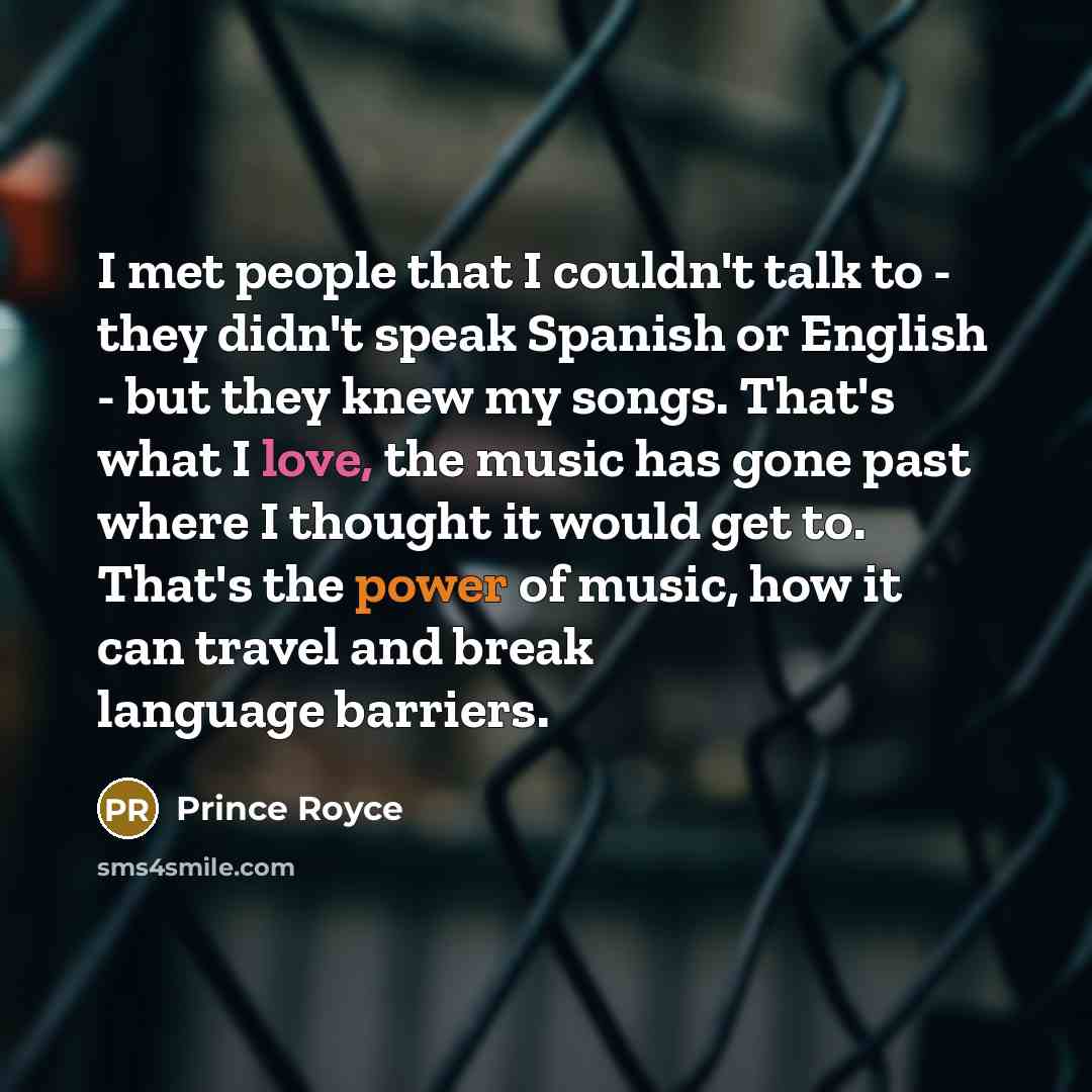 “I met people that I couldn't talk to - they…” quote by Prince Royce