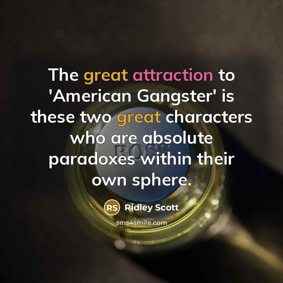 “The great attraction to 'American Gangster' is these two great…” quote by Ridley Scott