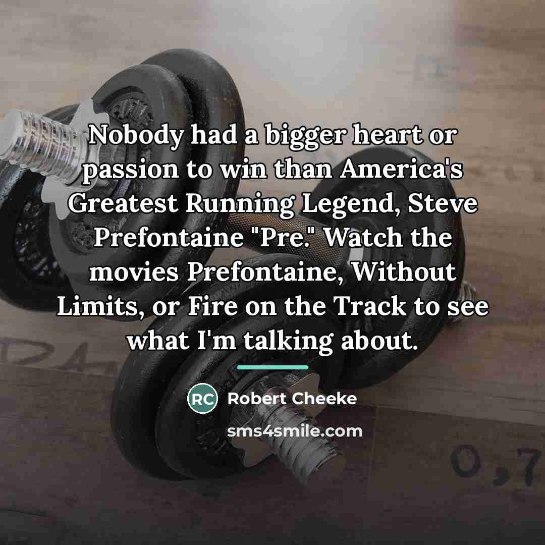 “Nobody had a bigger heart or passion to win than…” quote by Robert Cheeke