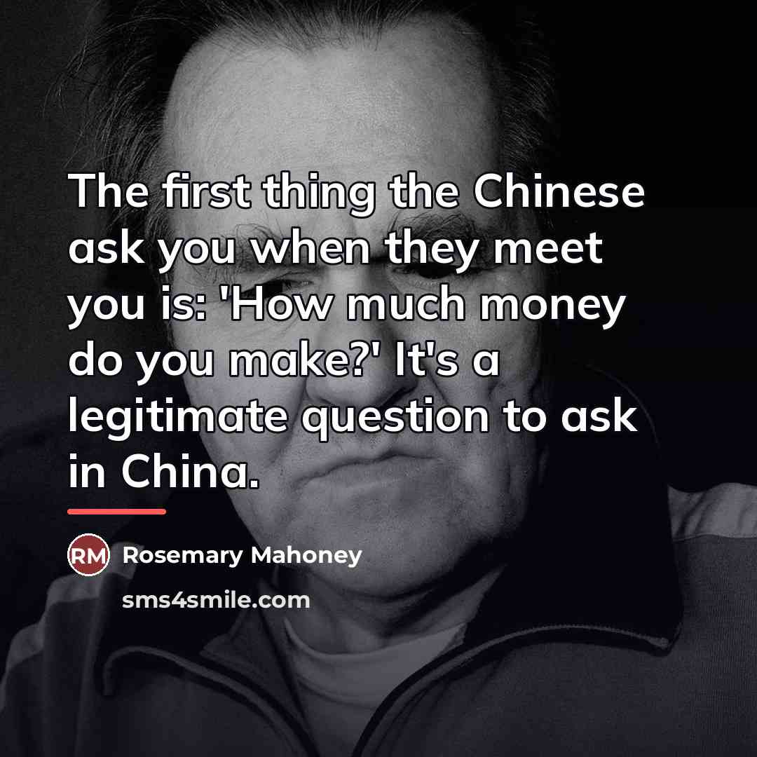 “The first thing the Chinese ask you when they meet…” quote by Rosemary Mahoney
